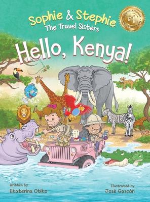 Hello, Kenya!: Children's Picture Book Safari Animal Adventure for Kids Ages 4-8