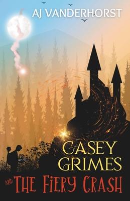 The Fiery Crash: Casey Grimes #4