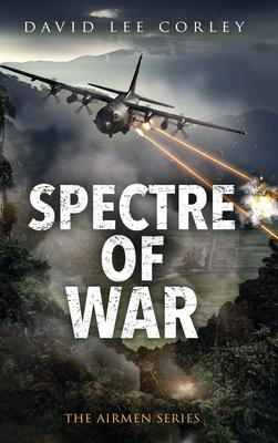 Spectre of War: A Vietnam War Novel