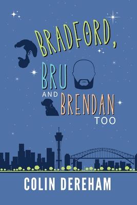 Bradford, Bru And Brendan Too