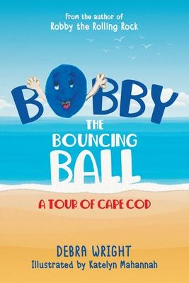 Bobby the Bouncing Ball: A Tour of Cape Cod