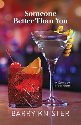 Someone Better Than You: A Comedy of Manners