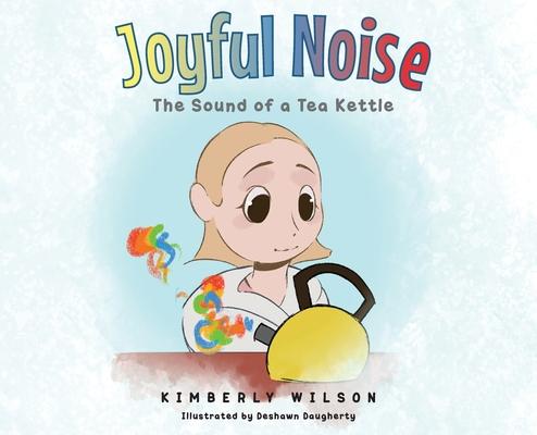 Joyful Noise: The Sound of a Tea Kettle