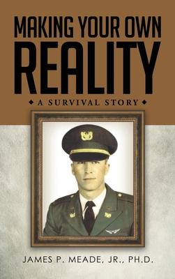 Making Your Own Reality: A Survival Story