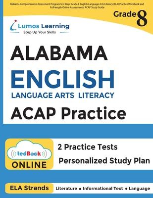 Alabama Comprehensive Assessment Program Test Prep: Grade 8 English Language Arts Literacy (ELA) Practice Workbook and Full-length Online Assessments