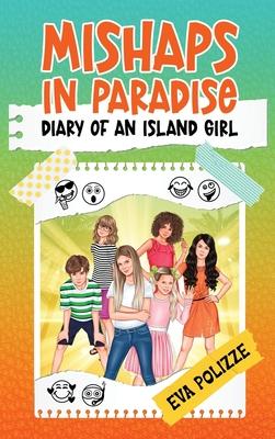 Mishaps in Paradise 1: Diary of an Island Girl