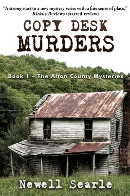 Copy Desk Murders: Book 1 - The Alton County Mysteries