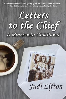 Letters to the Chief: A Minnesota Childhood