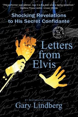 Letters from Elvis: Shocking Revelations to a Secret Confidante