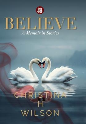 Believe: A Memoir in Stories