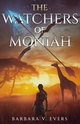 The Watchers of Moniah: Book 1