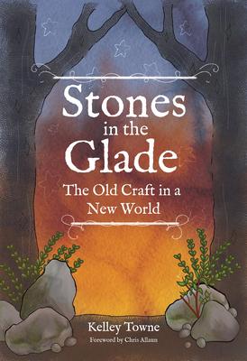 Stones in the Glade: The Old Craft in a New World