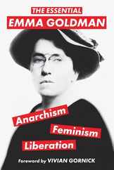 The Essential Emma Goldman-Anarchism, Feminism, Liberation (Warbler Classics Annotated Edition) Subscription