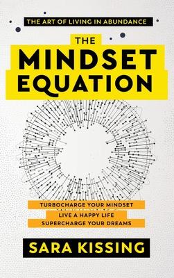 The Mindset Equation: The Art of Living in Abundance