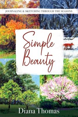 Simple Beauty: Journaling & Sketching Through the Seasons