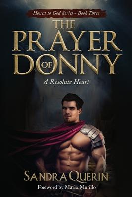 The Prayer of Donny: A Resolute Heart