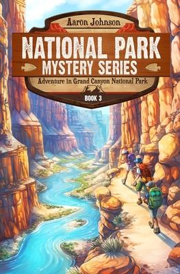 Adventure in Grand Canyon National Park: A Mystery Adventure in the National Parks