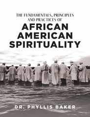 The Fundamentals, Principles and Practices of African American Spirituality Subscription