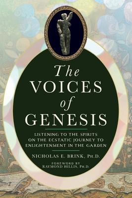 The Voices of Genesis: Listening to the Spirits on the Ecstatic Journey to Enlightenment in the Garden