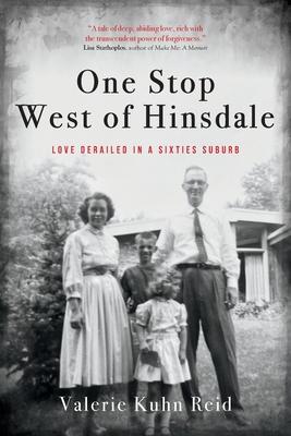 One Stop West of Hinsdale: Love Derailed in a Sixties Suburb