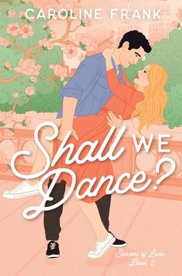 Shall We Dance?: An Enemies to Lovers Romantic Comedy