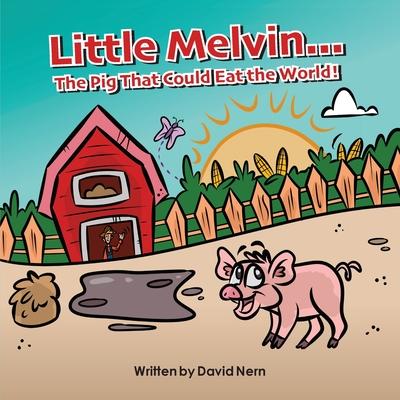 Little Melvin...The Pig That Could Eat The World! Subscription