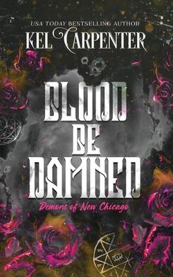 Blood be Damned: Demons of New Chicago: Discreet Edition