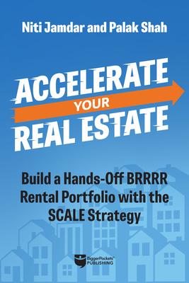 Accelerate Your Real Estate: Build a Hands-Off Rental Portfolio with the Scale Strategy