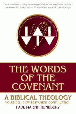 The Words of the Covenant: A Biblical Theology, Volume 2: New Testament Continuation