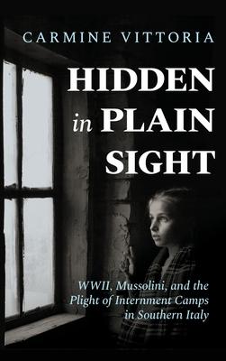 Hidden in Plain Sight: WWII, Mussolini, and the Plight of Internment Camps in Southern Italy