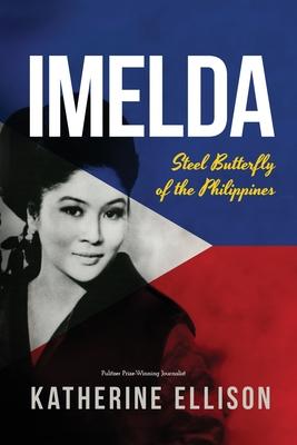 Imelda: Steel Butterfly of the Philippines, 3rd Edition