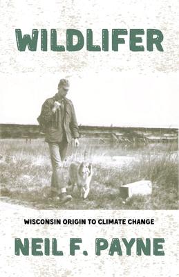 Wildlifer: Wisconsin Origin to Climate Change