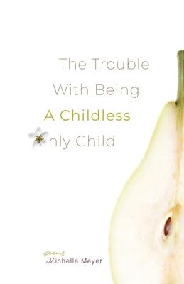 The Trouble with Being a Childless Only Child