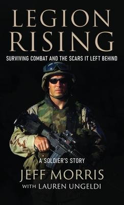 Legion Rising: Surviving Combat And The Scars It Left Behind