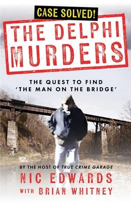 The Delphi Murders: The Quest To Find 'The Man On The Bridge'