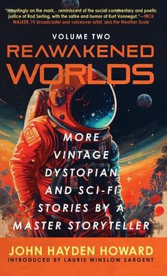 Reawakened Worlds: More Vintage Dystopian and Sci-fi Stories by a Master Storyteller