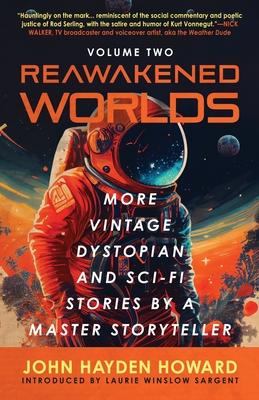 Reawakened Worlds: More Vintage Dystopian and Sci-Fi Stories by a Master Storyteller