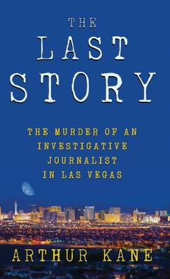 The Last Story: The Murder of an Investigative Journalist in Las Vegas