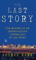 The Last Story: The Murder of an Investigative Journalist in Las Vegas Subscription