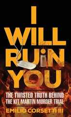I Will Ruin You: The Twisted Truth Behind The Kit Martin Murder Trial Subscription
