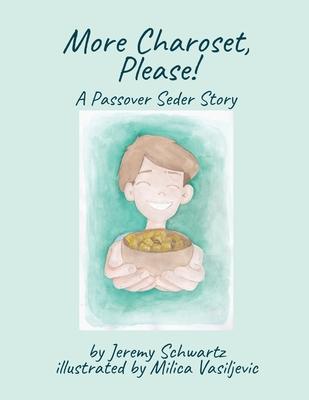 More Charoset, Please!: A Passover Seder Story