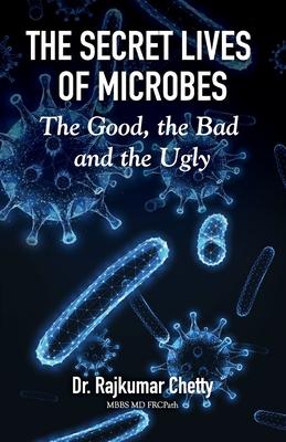 The Secret Lives of Microbes: The Good, the Bad and the Ugly Subscription