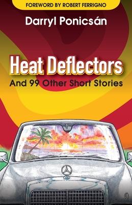 Heat Deflectors: and 99 Other Short Stories