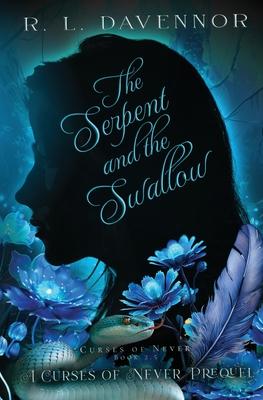 The Serpent and the Swallow: A Curses of Never Prequel