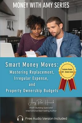 Smart Money Moves: Mastering Replacement, Irregular Expense, and Property Ownership Budgets Subscription