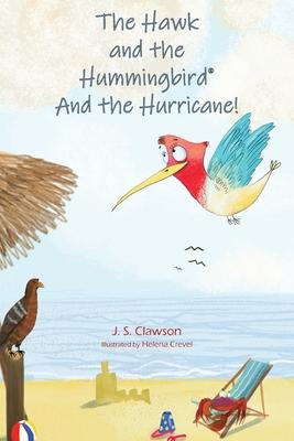 The Hawk and the Hummingbird and the Hurricane!