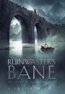 Ruinwaster's Bane - The Annals of the Last Emissary