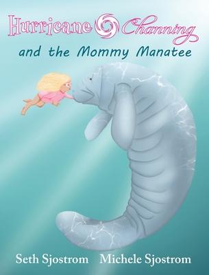 Hurricane Channing and the Mommy Manatee