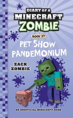 Diary of a Minecraft Zombie Book 29: Pet Show Pandemonium