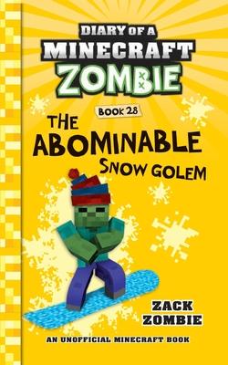 Diary of a Minecraft Zombie Book 28: The Abominable Snow Golem